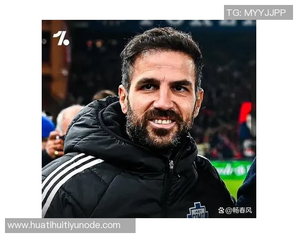 加斯佩里尼称法布雷加斯为科莫带来独特战术风格与比赛气质提升 加斯佩里尼称法布雷加斯为科莫带来独特战术风格与比赛气质提升